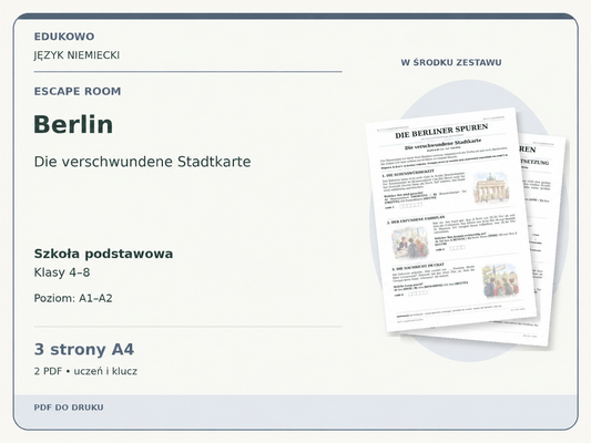 Berlin – Escape room. Język niemiecki. Szkoła podstawowa, klasy 4–8. Poziom A1–A2. 3 strony A4. 2 PDF • uczeń i klucz.