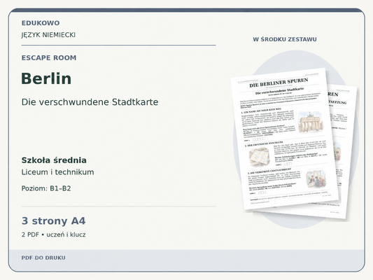 Berlin – Escape room. Język niemiecki. Szkoła średnia, liceum i technikum. Poziom B1–B2. 3 strony A4. 2 PDF • uczeń i klucz.