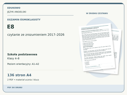 E8 – Egzamin ósmoklasisty. Język angielski. Szkoła podstawowa, klasy 4–8. Poziom orientacyjny A1–A2. 136 stron A4. 2 PDF • materiał ucznia i klucz.