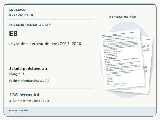 E8 – Egzamin ósmoklasisty. Język angielski. Szkoła podstawowa, klasy 4–8. Poziom orientacyjny A1–A2. 136 stron A4. 2 PDF • materiał ucznia i klucz.