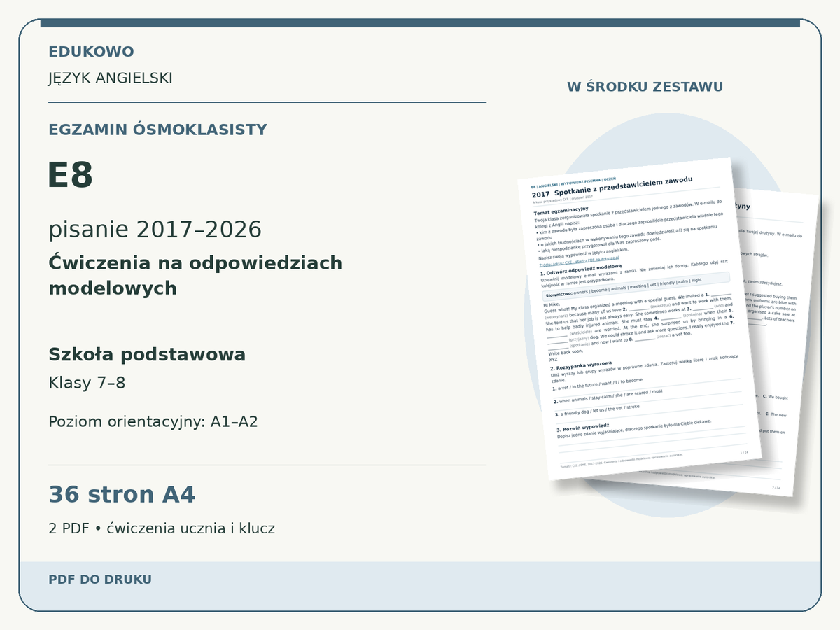 E8 - pisanie 2017-2026. Ćwiczenia na odpowiedziach modelowych. 2 PDF, 36 stron A4, uczeń i klucz.