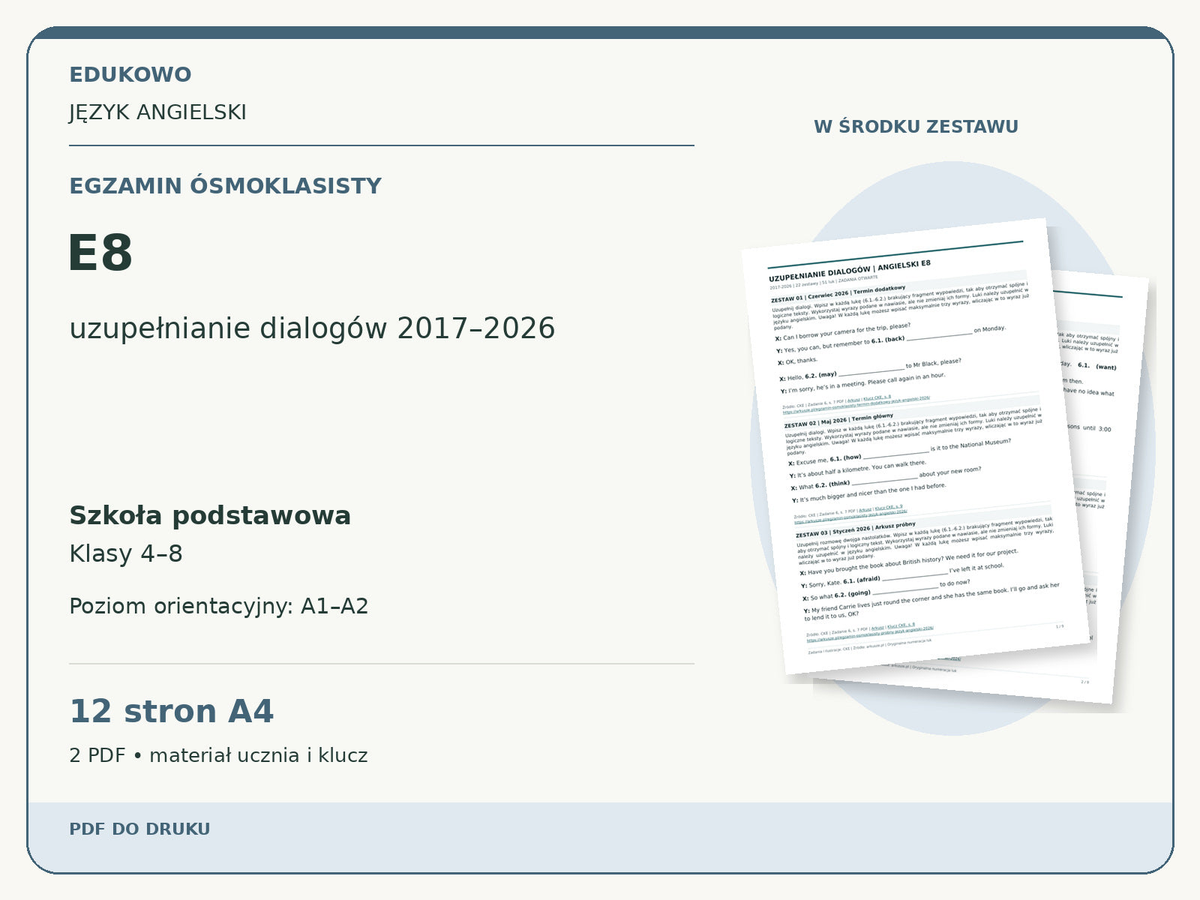E8 – Egzamin ósmoklasisty. Język angielski. Szkoła podstawowa, klasy 4–8. Poziom orientacyjny A1–A2. 12 stron A4. 2 PDF • materiał ucznia i klucz.