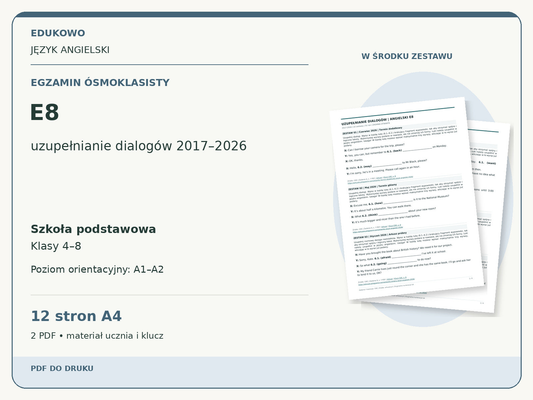 E8 – Egzamin ósmoklasisty. Język angielski. Szkoła podstawowa, klasy 4–8. Poziom orientacyjny A1–A2. 12 stron A4. 2 PDF • materiał ucznia i klucz.