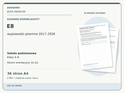 E8 – Egzamin ósmoklasisty. Język angielski. Szkoła podstawowa, klasy 4–8. Poziom orientacyjny A1–A2. 36 stron A4. 2 PDF • materiał ucznia i klucz.