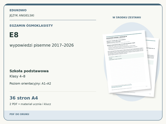 E8 – Egzamin ósmoklasisty. Język angielski. Szkoła podstawowa, klasy 4–8. Poziom orientacyjny A1–A2. 36 stron A4. 2 PDF • materiał ucznia i klucz.