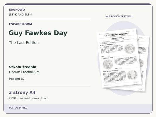 Guy Fawkes Day – Escape room. Język angielski. Szkoła średnia, liceum i technikum. Poziom B2. 3 strony A4. 2 PDF • materiał ucznia i klucz.