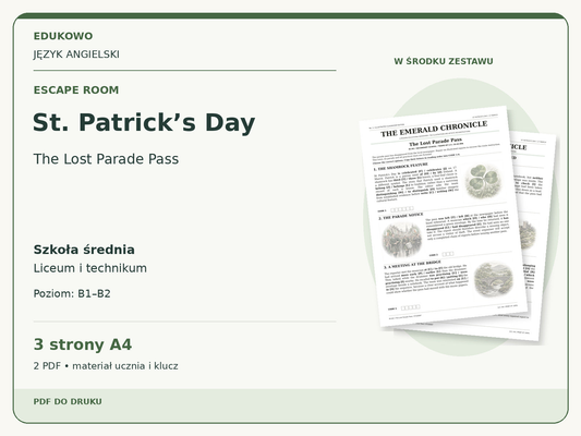 St. Patrick’s Day – Escape room. Język angielski. Szkoła średnia, liceum i technikum. Poziom B1–B2. 3 strony A4. 2 PDF • materiał ucznia i klucz.
