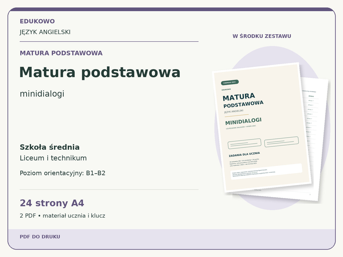 Matura podstawowa – Matura podstawowa. Język angielski. Szkoła średnia, liceum i technikum. Poziom orientacyjny B1–B2. 24 strony A4. 2 PDF • materiał ucznia i klucz.