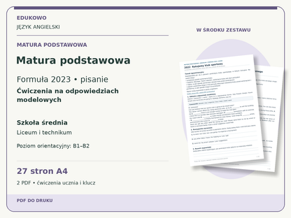 Matura podstawowa - pisanie. Formuła 2023. Ćwiczenia na odpowiedziach modelowych. 27 stron A4, 2 PDF - uczeń i klucz.