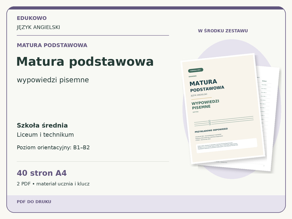 Matura podstawowa – Matura podstawowa. Język angielski. Szkoła średnia, liceum i technikum. Poziom orientacyjny B1–B2. 40 stron A4. 2 PDF • materiał ucznia i klucz.
