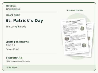 St. Patrick’s Day – Escape room. Język angielski. Szkoła podstawowa, klasy 4–6. Poziom A1–A2. 3 strony A4. 2 PDF • materiał ucznia i klucz.