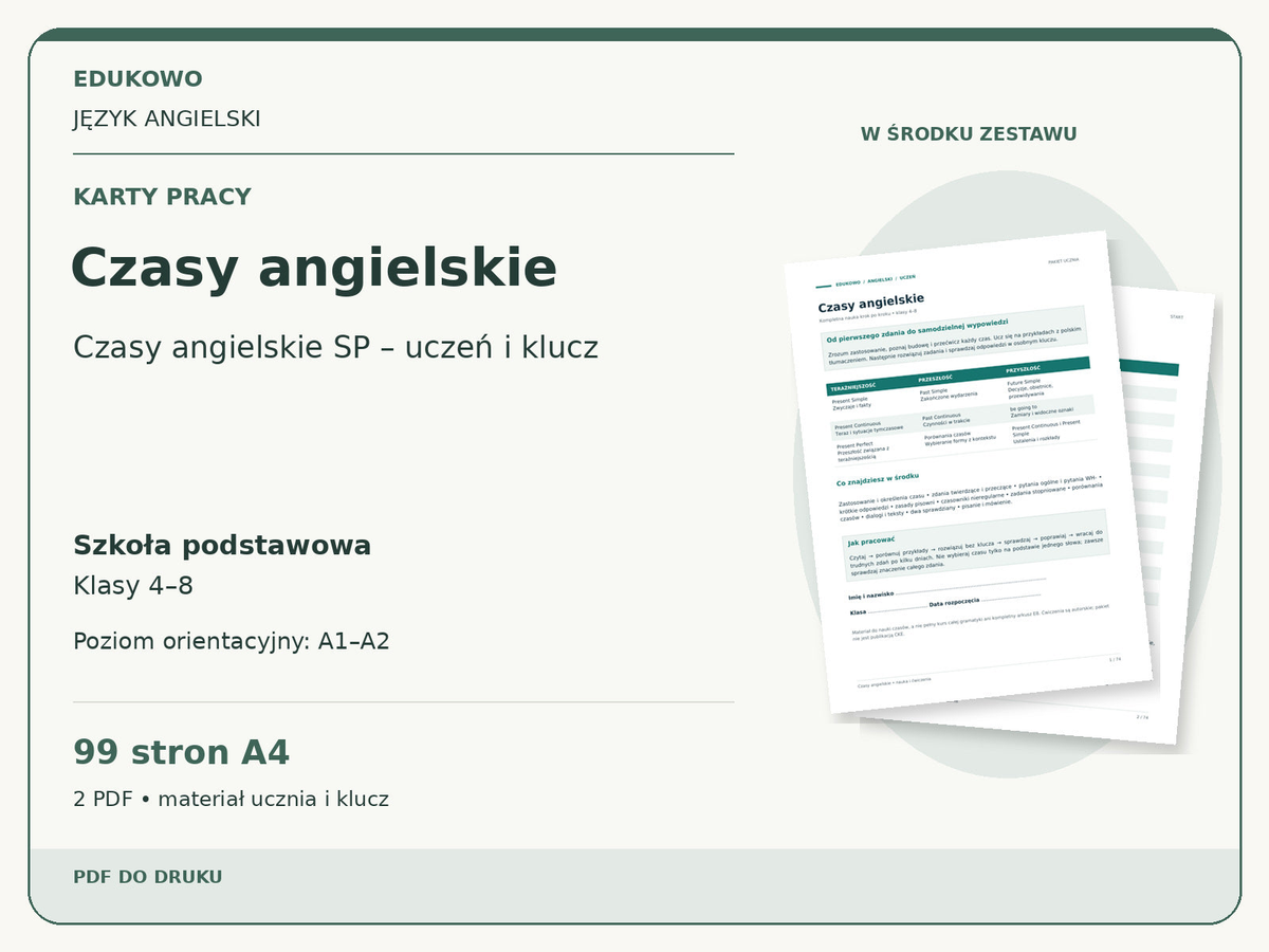 Czasy angielskie – Karty pracy. Język angielski. Szkoła podstawowa, klasy 4–8. Poziom orientacyjny A1–A2. 99 stron A4. 2 PDF • materiał ucznia i klucz.