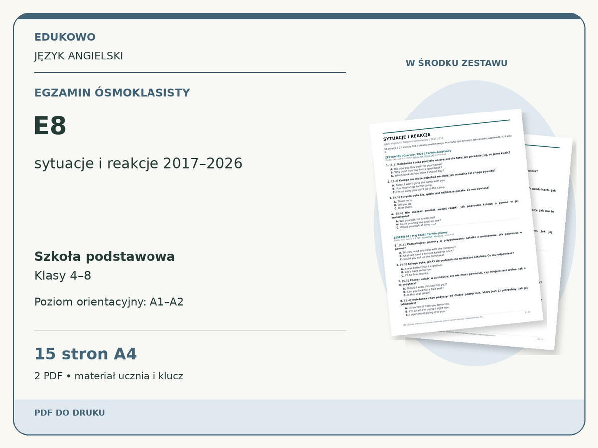 E8 – Egzamin ósmoklasisty. Język angielski. Szkoła podstawowa, klasy 4–8. Poziom orientacyjny A1–A2. 15 stron A4. 2 PDF • materiał ucznia i klucz.