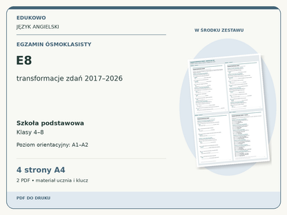 E8 – Egzamin ósmoklasisty. Język angielski. Szkoła podstawowa, klasy 4–8. Poziom orientacyjny A1–A2. 4 strony A4. 2 PDF • materiał ucznia i klucz.