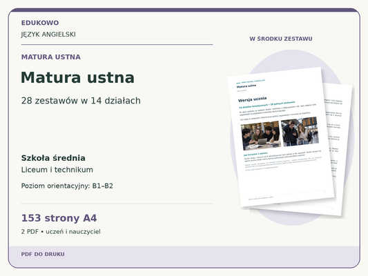 Matura ustna – Matura ustna. Język angielski. Szkoła średnia, liceum i technikum. Poziom orientacyjny B1–B2. 153 strony A4. 2 PDF • uczeń i nauczyciel.