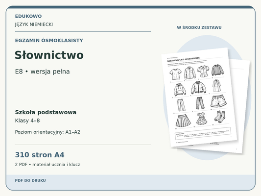 Słownictwo – Egzamin ósmoklasisty. Język niemiecki. Szkoła podstawowa, klasy 4–8. Poziom orientacyjny A1–A2. 310 stron A4. 2 PDF • materiał ucznia i klucz.