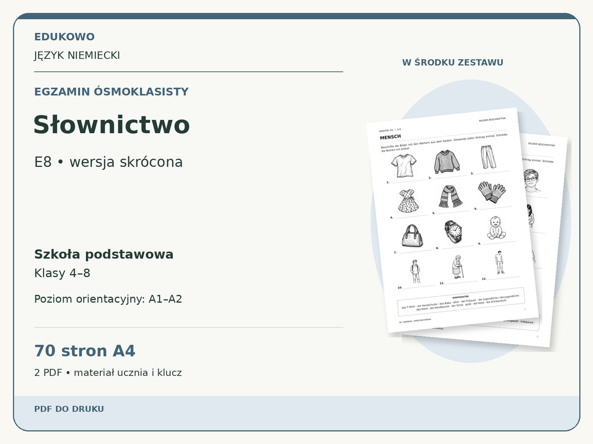 Słownictwo – Egzamin ósmoklasisty. Język niemiecki. Szkoła podstawowa, klasy 4–8. Poziom orientacyjny A1–A2. 70 stron A4. 2 PDF • materiał ucznia i klucz.