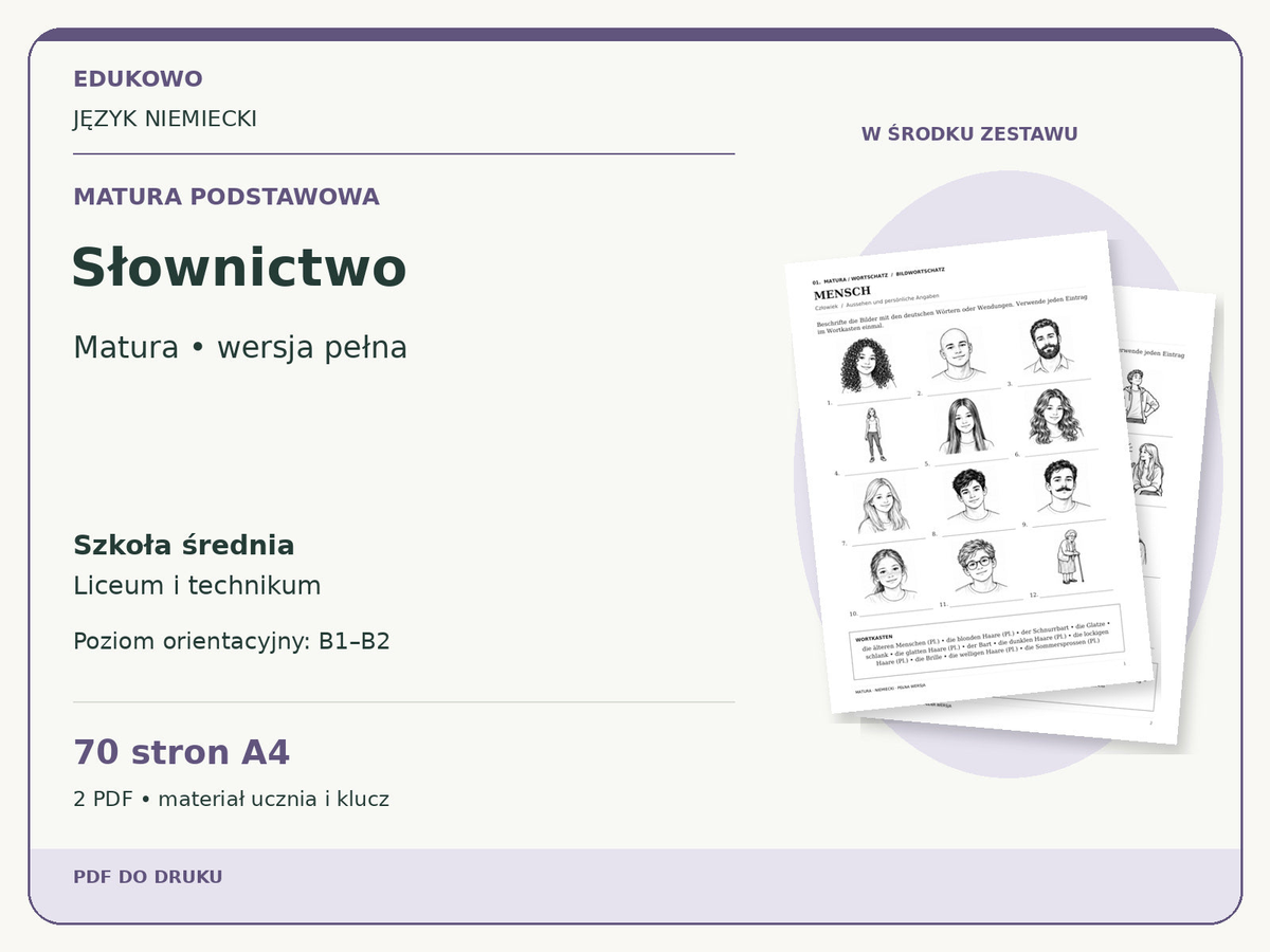 Słownictwo – Matura podstawowa. Język niemiecki. Szkoła średnia, liceum i technikum. Poziom orientacyjny B1–B2. 70 stron A4. 2 PDF • materiał ucznia i klucz.