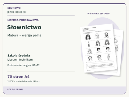 Słownictwo – Matura podstawowa. Język niemiecki. Szkoła średnia, liceum i technikum. Poziom orientacyjny B1–B2. 70 stron A4. 2 PDF • materiał ucznia i klucz.