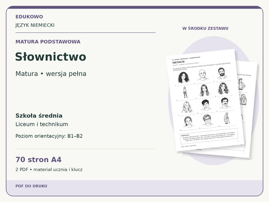 Słownictwo – Matura podstawowa. Język niemiecki. Szkoła średnia, liceum i technikum. Poziom orientacyjny B1–B2. 70 stron A4. 2 PDF • materiał ucznia i klucz.