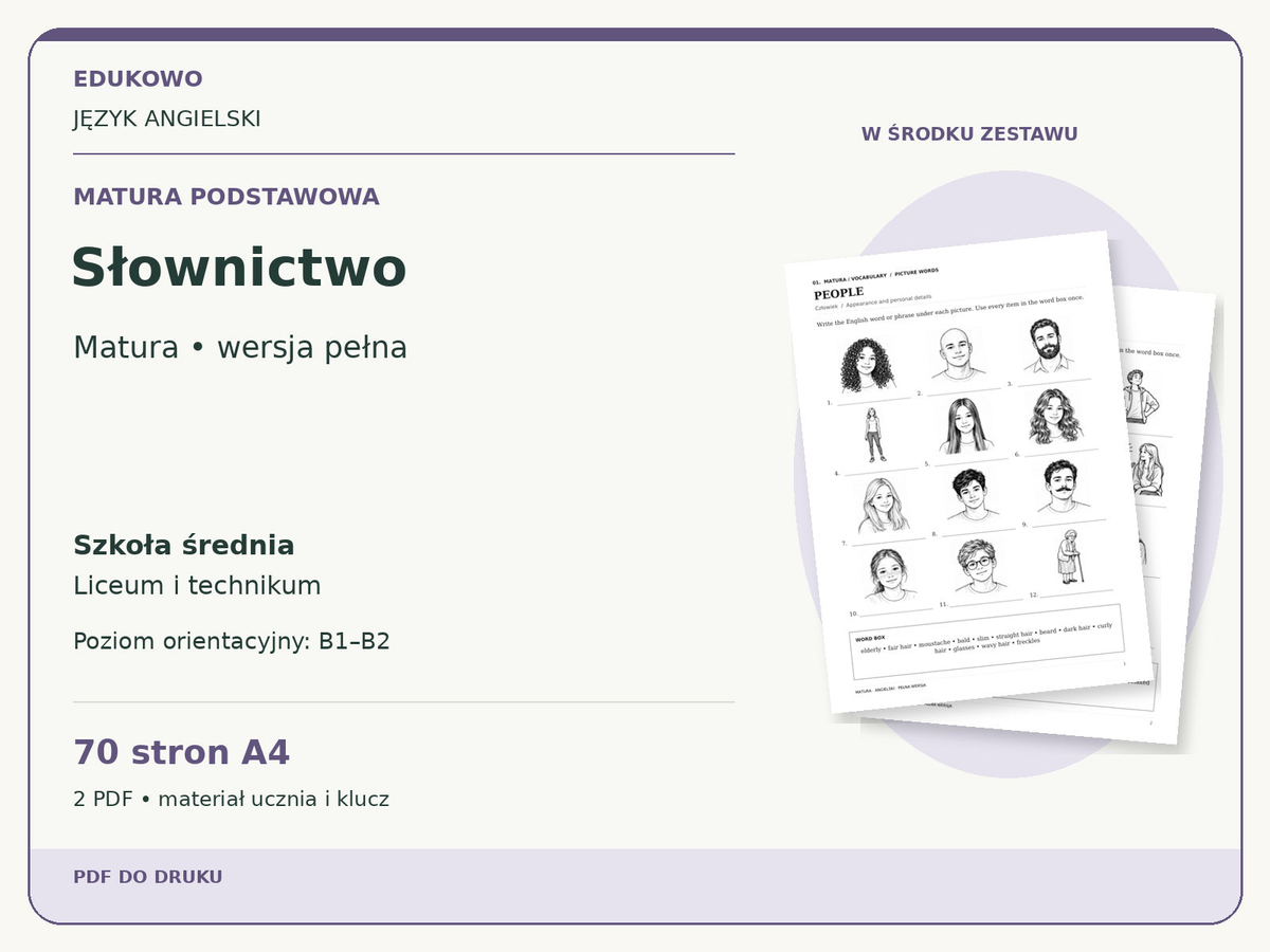 Słownictwo – Matura podstawowa. Język angielski. Szkoła średnia, liceum i technikum. Poziom orientacyjny B1–B2. 70 stron A4. 2 PDF • materiał ucznia i klucz.